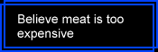 Believe meat is too expensive
